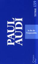 Couverture du livre « La fin de l'impossible » de Paul Audi aux éditions Christian Bourgois