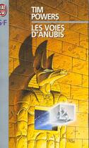 Couverture du livre « Voies d'anubis (les) » de Tim Powers aux éditions J'ai Lu