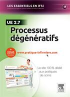 Couverture du livre « Processus dégénératifs ; UE 2.7 » de Carole Siebert et Helene Labousset-Piquet aux éditions Elsevier-masson