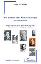 Couverture du livre « Les meilleurs amis de la psychanalyse ; ce que l'on en fait » de Luiz Eduardo Prado De Oliveira aux éditions Editions L'harmattan