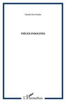 Couverture du livre « Pieces insolites » de Claude Des Presles aux éditions Editions L'harmattan