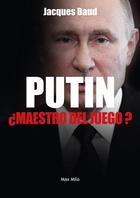 Couverture du livre « Putin, maestro del juego? » de Jacques Baud aux éditions Max Milo