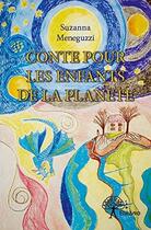 Couverture du livre « Conte pour les enfants de la planete » de Suzanna Meneguzzi aux éditions Edilivre