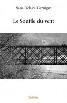 Couverture du livre « Le souffle du vent » de Nans Delaire-Gernigon aux éditions Edilivre