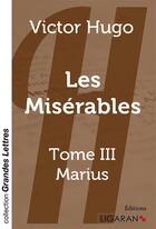 Couverture du livre « Les Misérables Tome 3 ; Marius » de Victor Hugo aux éditions Ligaran