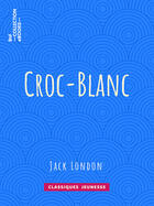 Couverture du livre « Croc-Blanc » de Jack London et Paul Gruyer et Louis Postif aux éditions Epagine