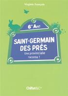 Couverture du livre « Saint-germain des prés ; une provinciale raconte » de Virginie Francois aux éditions Chiflet