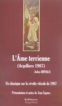 Couverture du livre « L'âme terrienne (Argelliers 1907) ; un classique sur la révolte viticole de 1907 » de Jules Rivals aux éditions Singulieres
