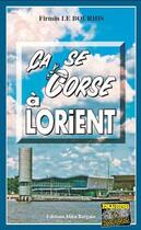 Couverture du livre « Ça se corse à Lorient » de Firmin Le Bourhis aux éditions Bargain