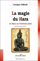 Couverture du livre « La magie du Hara ou l'attitude juste » de Georges Siffredi aux éditions Quintessence