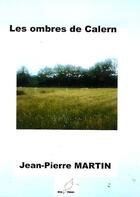 Couverture du livre « Les ombres de calern » de Jean-Pierre Martin aux éditions Mille Plumes