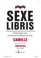 Couverture du livre « Sexe libris ; dictionnaire rock, historique et politique du sexe » de David Abiker et Camille aux éditions Don Quichotte