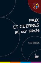 Couverture du livre « Paix et guerres au XXI siècle » de Dario Battistella aux éditions Sciences Humaines