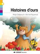 Couverture du livre « Histoires d'ours » de Michel Piquemal et Regis Delpeuch aux éditions Sedrap Jeunesse