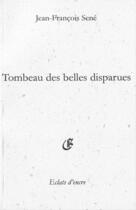 Couverture du livre « Tombeau des belles disparues » de Jean-Francois Sene aux éditions Eclats D'encre