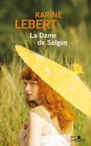 Couverture du livre « La dame de Saïgon » de Karine Lebert aux éditions Gabelire