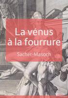 Couverture du livre « La Vénus à la fourrure » de Leopold Von Sacher-Masoch aux éditions Pulsio