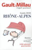 Couverture du livre « Guide Rhône-Alpes (édition 2018) » de Gault&Millau aux éditions Gault&millau