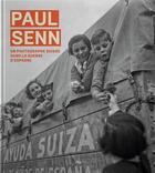 Couverture du livre « Paul Senn ; un photographe suisse dans la guerre d'Espagne » de Michel Lefebvre aux éditions Tohu-bohu