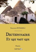 Couverture du livre « Dictionnaire et qui vaut que » de Francesco Petraroli aux éditions Saint Honore Editions