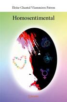 Couverture du livre « Homosentimental » de Eloise Chantal Vlamm aux éditions Edilivre
