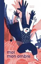 Couverture du livre « Moi mon ombre » de Sebastien Joanniez et Evelyne Mary aux éditions L'etagere Du Bas