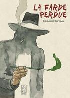 Couverture du livre « La farde perdue » de Emmanuel Murzeau aux éditions Feles