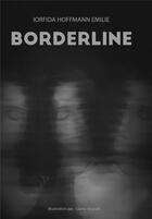 Couverture du livre « Borderline » de Emilie Iorfida Hoffmann aux éditions Hello Editions