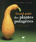 Couverture du livre « Le grand guide des plantes potagères » de Valerie Garnaud et Odile Koenig aux éditions Delachaux & Niestle