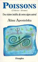 Couverture du livre « Poissons ; une vision inédite de votre signe astral » de Aline Apostolska aux éditions Dangles