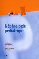 Couverture du livre « Néphrologie pédiatrique » de  aux éditions Doin