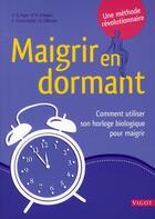 Couverture du livre « Maigrir en dormant » de Detlef Pape et Rudolf Schwarz et Elmar Trunz-Carlisi et Helmut Gillessen aux éditions Vigot