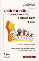 Couverture du livre « Crédit immobilier ; empruntez malin, dépensez moins (2e édition) » de Joel Boumendil aux éditions Vuibert