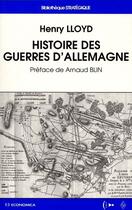 Couverture du livre « HISTOIRE DES GUERRES D'ALLEMAGNE » de Lloyd/Henry aux éditions Economica