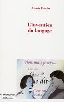 Couverture du livre « L' invention du langage » de Denis Duclos aux éditions Economica