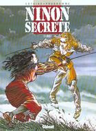 Couverture du livre « Ninon secrète Tome 1 ; duels » de Patrick Cothias et David Prudhomme aux éditions Glenat