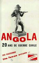 Couverture du livre « Angola 20 ans de guerre civile : Une femme accuse » de Dia Kassembe aux éditions L'harmattan