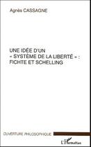 Couverture du livre « Une idee d'un systeme de la liberte fichte et schelling » de  aux éditions L'harmattan