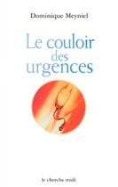 Couverture du livre « Le couloir des urgences » de Dominique Meyniel aux éditions Cherche Midi