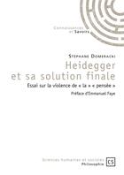 Couverture du livre « Heidegger et sa solution finale ; essai sur la violence de « la » « pensée » » de Stephane Domeracki aux éditions Connaissances Et Savoirs
