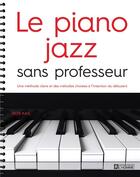 Couverture du livre « Le piano jazz sans professeur ; une méthode claire et des mélodies choisies à l'intention du débutant » de Bob Kail aux éditions Editions De L'homme