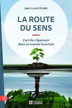 Couverture du livre « La route du sens » de Jean-Louis Drolet aux éditions Editions De L'homme