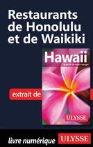 Couverture du livre « Restaurants de Honolulu et de Waikiki » de Collectif Ulysse aux éditions Ulysse