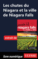 Couverture du livre « Les chutes du Niagara et la ville de Niagara Falls » de Collectif Ulysse aux éditions Ulysse