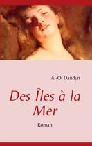 Couverture du livre « Des îles à la mer » de A.-O. Dandyn aux éditions Books On Demand