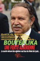 Couverture du livre « Bouteflika, une fierté algérienne » de Abdelaziz Houmad aux éditions Edilivre