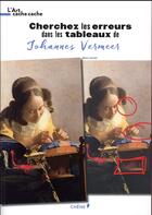 Couverture du livre « L'ART CACHE-CACHE ; Vermeer » de  aux éditions Chene