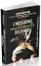 Couverture du livre « L'intelligence émotionnelle des plantes » de Cleve Backster aux éditions Guy Trédaniel