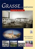 Couverture du livre « Grasse et la parfumerie » de Musee International aux éditions Editions Sutton