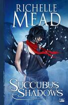 Couverture du livre « Georgina Kincaid ; succubus t.5 : shadows » de Richelle Mead aux éditions Milady